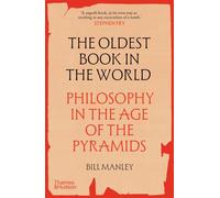 The Oldest Book in the World : Philosophy in the Age of the Pyramids (paperback) /anglais