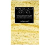 The Oldest Church Manual Called The Teaching Of The Twelve Apostles