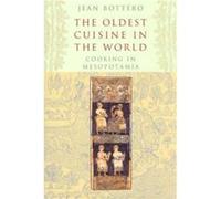 The Oldest Cuisine in the World by Jean Bottero Hardcover Book Jean Bottero (Auteur)
