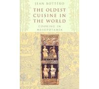 The Oldest Cuisine in the World: Cooking in Mesopotamia