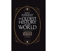 The Oldest History of the World: Discovered By Occult Science In Detroit, Michigan