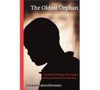 The Oldest Orphan by Tierno Monenembo Monique F. Nagem, Tierno Monenembo (Auteur)