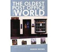 The Oldest Post Office In The World: And Other Odd Places (Paperback) Hamish M Brown, (Auteur)