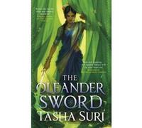 The Oleander Sword: sequel to the World Fantasy Award-winning sapphic fantasy The Jasmine Throne