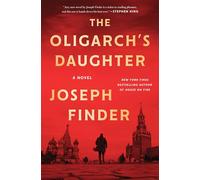 The Oligarch's Daughter: A Breakneck Spy Thriller