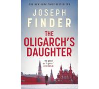 The Oligarch's Daughter: The gripping must-read breakneck thriller ripped from the headlines in 2025