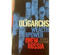 The Oligarchs: Wealth And Power In The New Russia