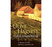The Olive Harvest: A Memoir of Love, Old Trees, and Olive Oil