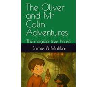 The Oliver and Mr Colin Adventures: The magical tree house