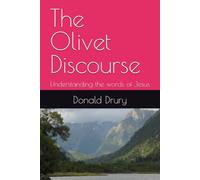 The Olivet Discourse: Understanding the words of Jesus
