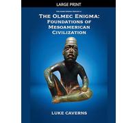 The Olmec Enigma: Foundations of Mesoamerican Civilization