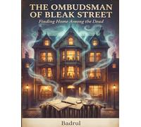 THE OMBUDSMAN OF BLEAK STREET: Finding Home Among the Dead