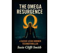 The Omega Resurgence: A Cyber-Espionage Thriller of Secrets, Sabotage, and Survival: Short Read