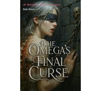 The Omega’s Final Curse: A Werewolf Shifter Romance