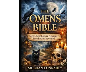 THE OMENS BIBLE: Bird Signs, Dreams, Weather, and Warnings from Nature
