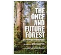The Once and Future Forest by Save the Redwoods League Save the Redwoods League (Auteur)