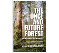 The Once and Future Forest: California's Iconic Redwoods