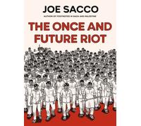 The Once and Future Riot by Joe Sacco [Hardback] NEUF