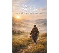 The One: A story retold of the shepherd’s search for the lost sheep - the parable from the Father’s eyes