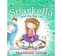 The One and Only Sparkella and the Big Lie: 3