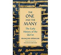 The One and the Many: The Early History of the Qur'an