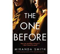 The One Before: A totally gripping suspense thriller with a shocking twist