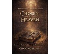 THE ONE CHOSEN BY HEAVEN: The Promise of Martyrdom and the Mission That Survived