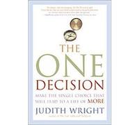 The One Decision Judith Wright (Auteur)