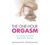 Bob Schwartz et Leah Schwartz – The One-Hour Orgasm