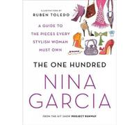 The One Hundred: A Guide to the Pieces Every Stylish Woman Must Own