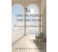 The One-Hundred Day Decision: A Season In God's Waiting Room