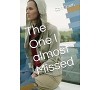 The One I almost Missed