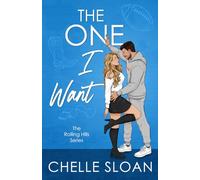 The One I Want: A single dad, nanny, small town romance