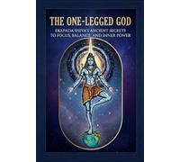 The One-Legged God: Ekapada Shiva’s Ancient Secrets to Focus, Balance, and Inner Power