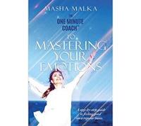 The One Minute Coach to Mastering Your Emotions: A Step-by-Step Guide to Feeling Happy on a Regular Basis - [Livre en VO] Masha Malka (Auteur)