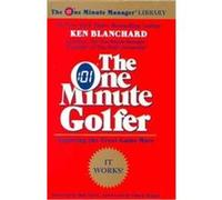 The One Minute Golfer, One Minute Manager Series Ken Blanchard (Auteur)
