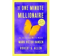 The One Minute Millionaire: The Enlightened Way to Wealth