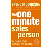 the one minute sales person: the quickest way to more sales with less stress