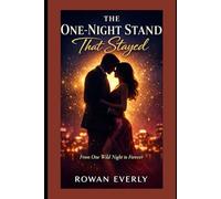 The One-Night Stand That Stayed: From One Wild Night to Forever