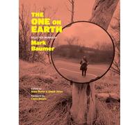 The One on Earth: Selected Works of Mark Baumer