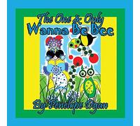 The One & Only Wanna Be Bee