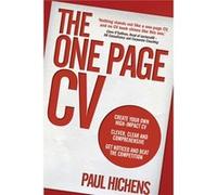 The One Page Cv: Create Your Own High Impact Cv. Clever, Clear, And Comprehensive. Get Noticed And Beat The Competition (Paperback) Paul Hichens, (Auteur)