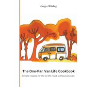 The One-Pan Van Life Cookbook: Simple Recipes for Life on the Road, Without an Oven.