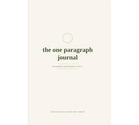 The One Paragraph Journal: One Question. One Paragraph. That's It.