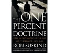 The One Percent Doctrine: Deep Inside America's Pursuit of Its Enemies Since 9/11