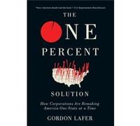 The One Percent Solution by Gordon Lafer Gordon Lafer (Auteur)