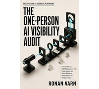The One-Person AI Visibility Audit: Sell a Fixed-Scope AEO/GEO Diagnostic-from Prompt Universe and Citation Baseline to Prioritized Fixes and Re-Measurement