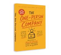 The One-Person Company - Build a Profitable Solo Business with AI | Create Income, Automate Work and Scale as a One-Person Entrepreneur in the Digital Economy