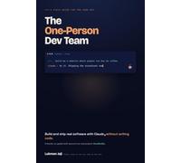 The One-Person Dev Team: If you can describe what you want clearly, you can build it.