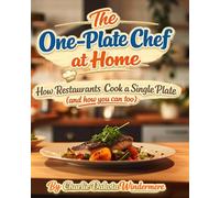 The One-Plate Chef at Home: How Restaurants Cook a Single Plate (and How You Can Too)